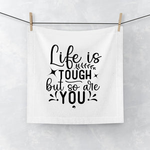 Face Towel Life Is Tough But So Are You
