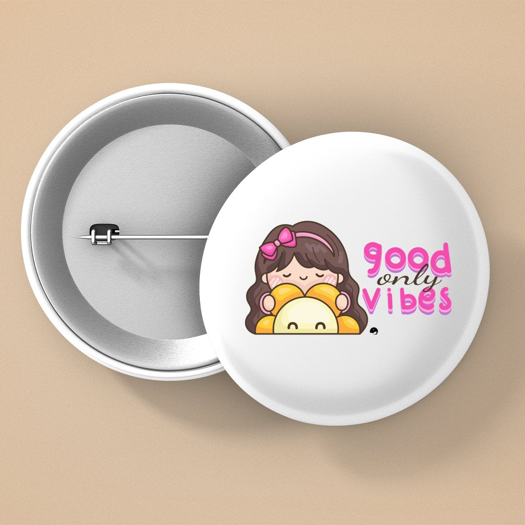 Pin Buttons Only Good Vibes