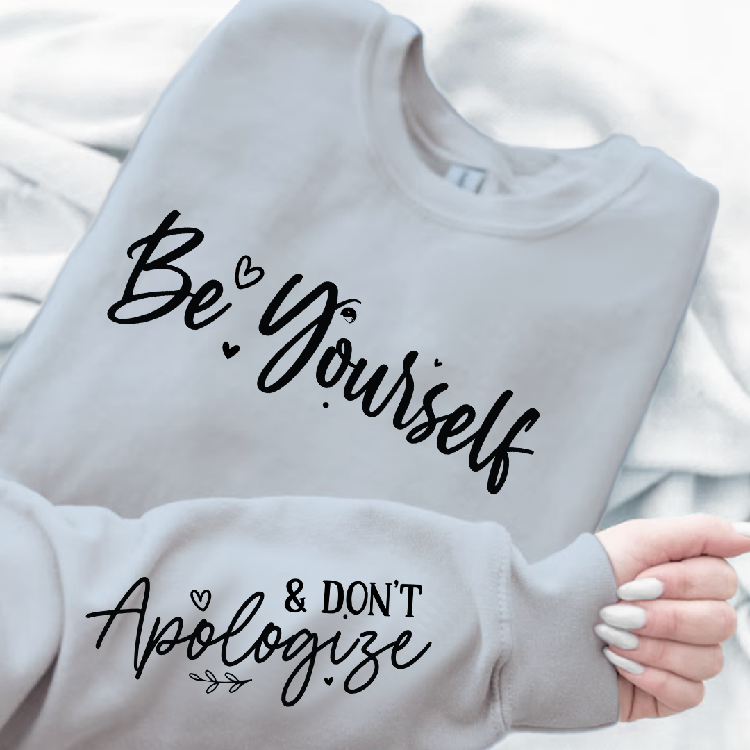 Sweatshirt Unisex Be Yourself, And Dont Apologize