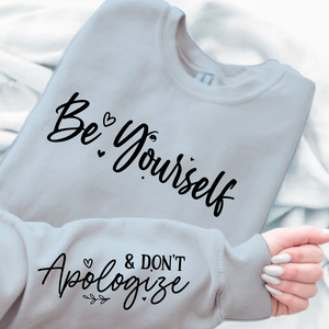 Sweatshirt Unisex Be Yourself, And Dont Apologize