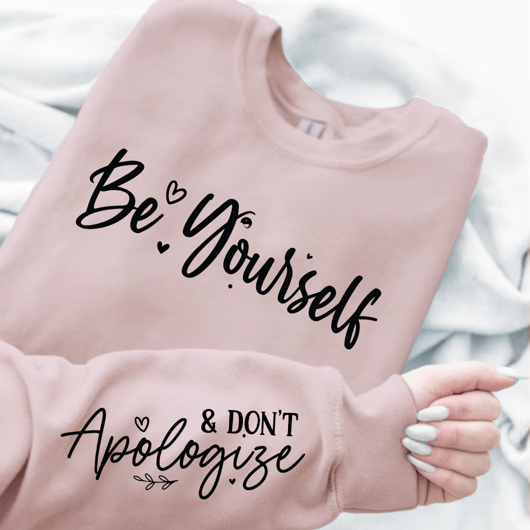 Sweatshirt Unisex Be Yourself, And Dont Apologize