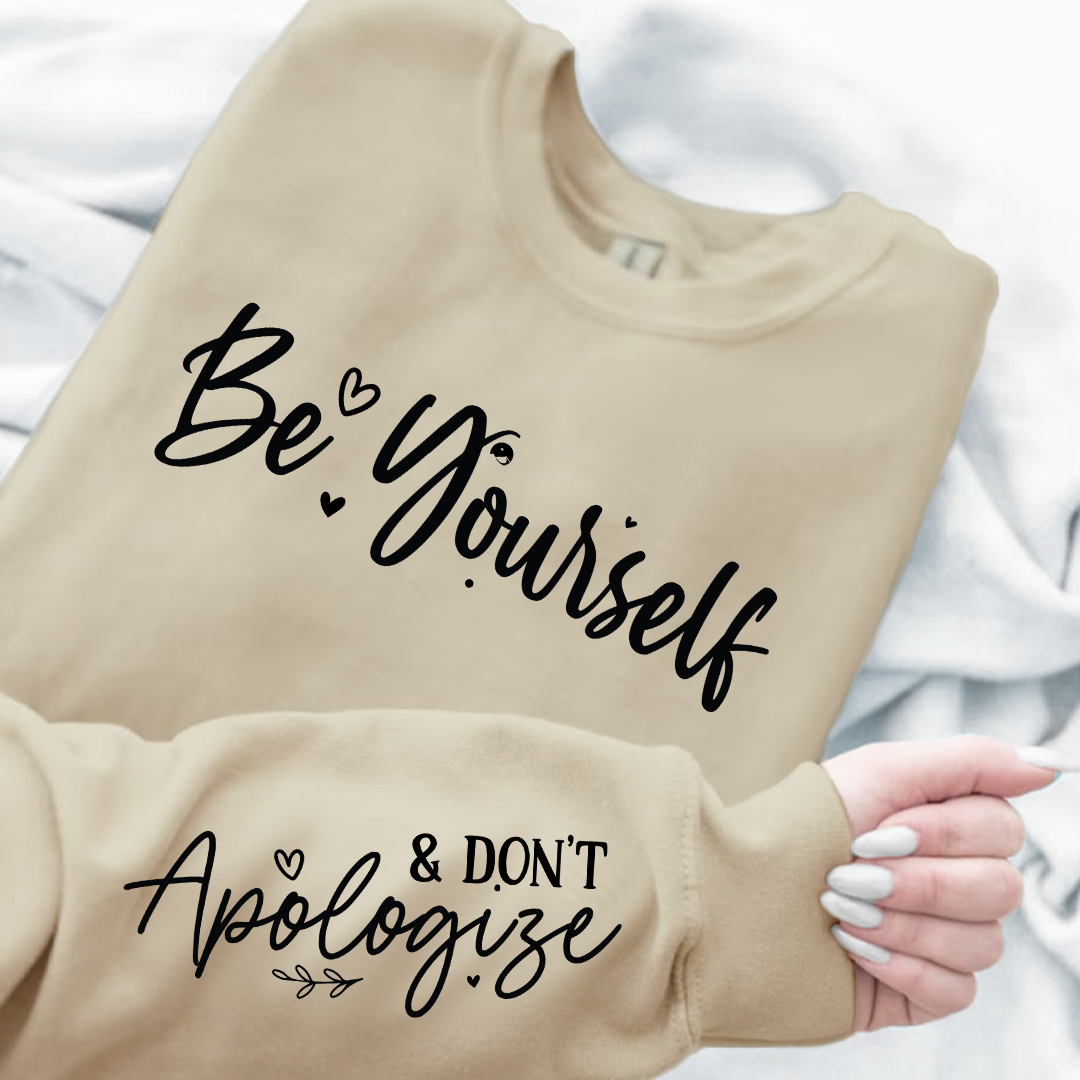 Sweatshirt Unisex Be Yourself, And Dont Apologize