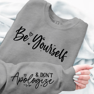 Sweatshirt Unisex Be Yourself, And Dont Apologize