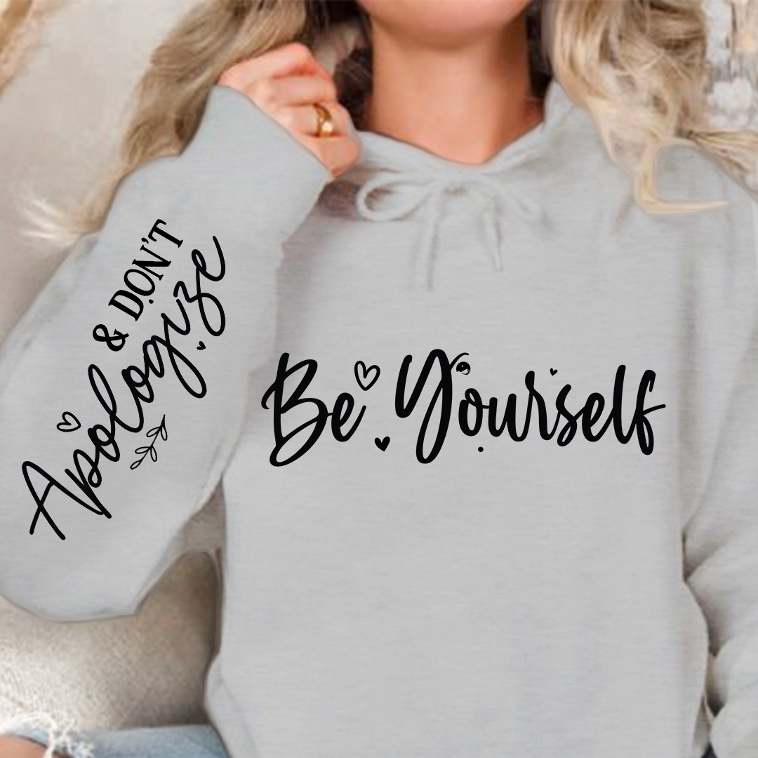 Hoodie Unisex Be Yourself, And Dont Apologize