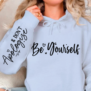 Hoodie Unisex Be Yourself, And Dont Apologize