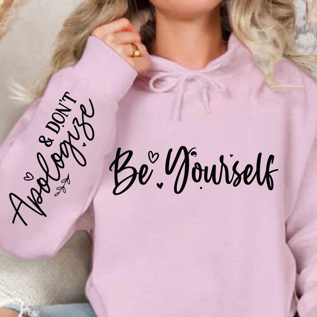 Hoodie Unisex Be Yourself, And Dont Apologize