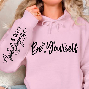 Hoodie Unisex Be Yourself, And Dont Apologize