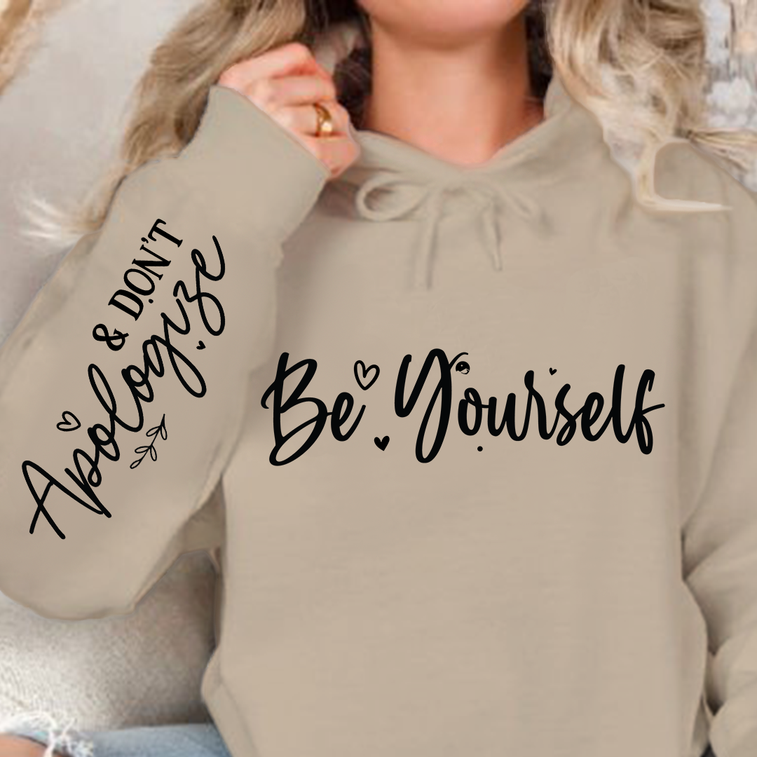 Hoodie Unisex Be Yourself, And Dont Apologize
