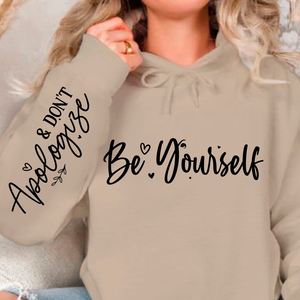 Hoodie Unisex Be Yourself, And Dont Apologize
