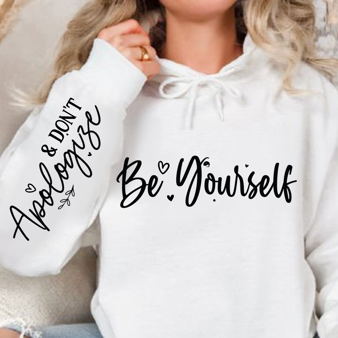 Hoodie Unisex Be Yourself, And Dont Apologize
