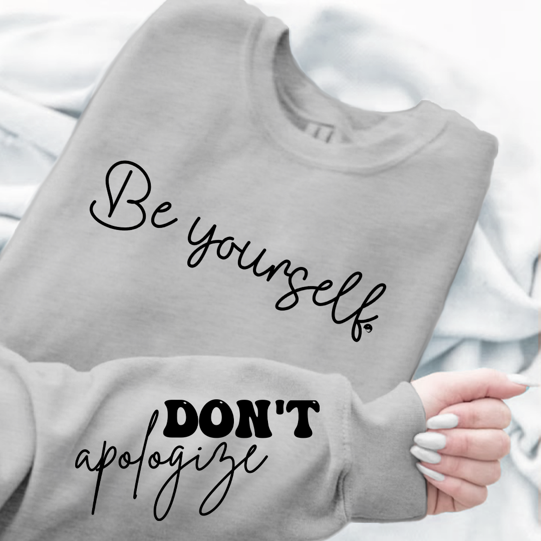 Sweatshirt Unisex Be Yourself Don't Apologize