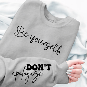 Sweatshirt Unisex Be Yourself Don't Apologize