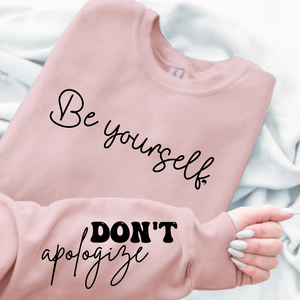 Sweatshirt Unisex Be Yourself Don't Apologize