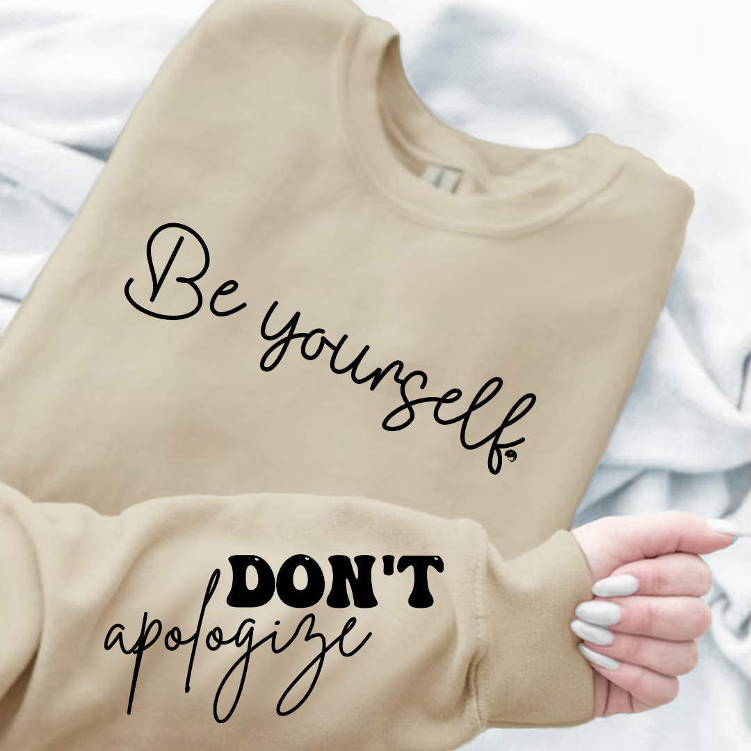 Sweatshirt Unisex Be Yourself Don't Apologize