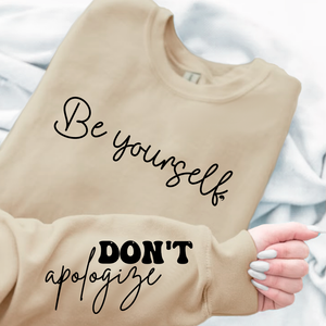 Sweatshirt Unisex Be Yourself Don't Apologize