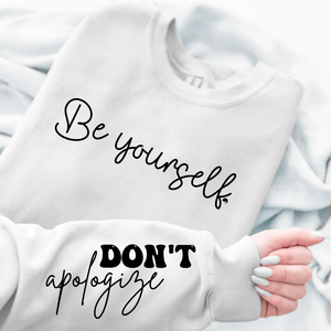 Sweatshirt Unisex Be Yourself Don't Apologize