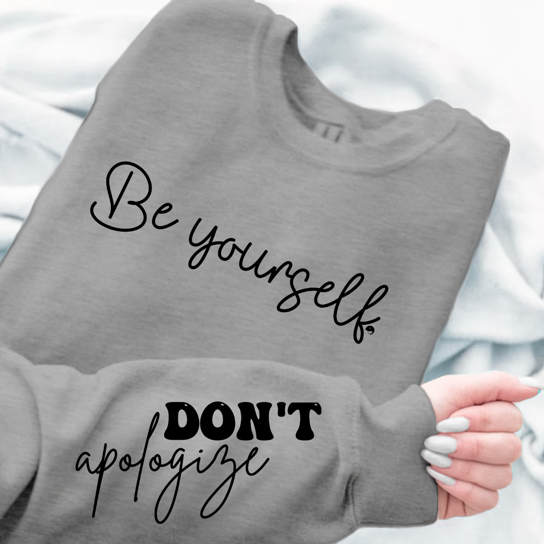 Sweatshirt Unisex Be Yourself Don't Apologize