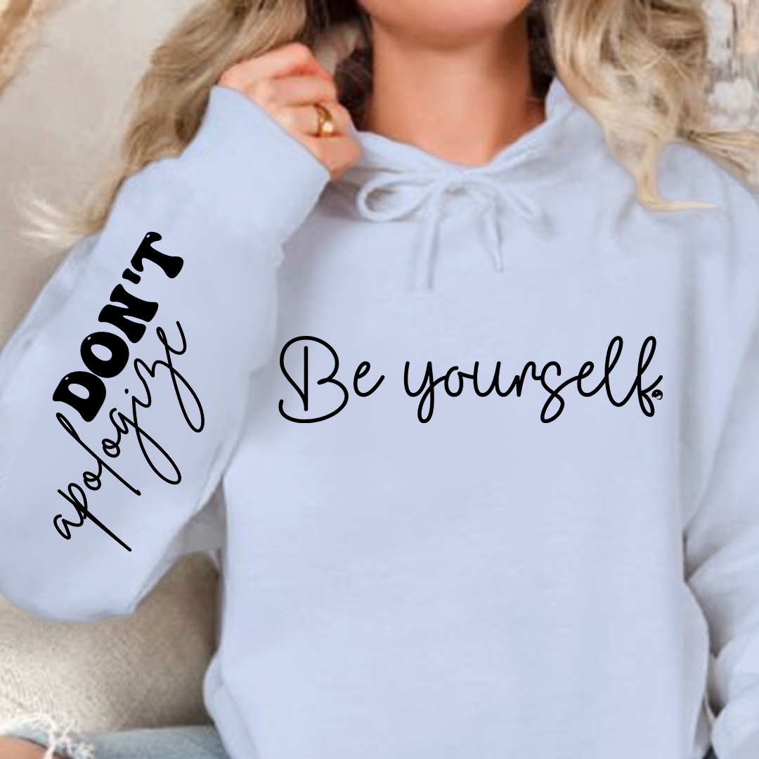Hoodie Unisex Be Yourself Don't Apologize