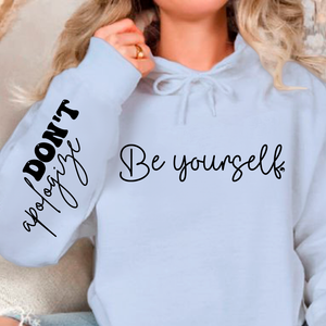 Hoodie Unisex Be Yourself Don't Apologize