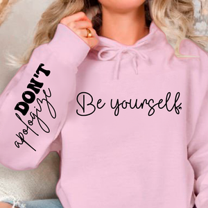 Hoodie Unisex Be Yourself Don't Apologize