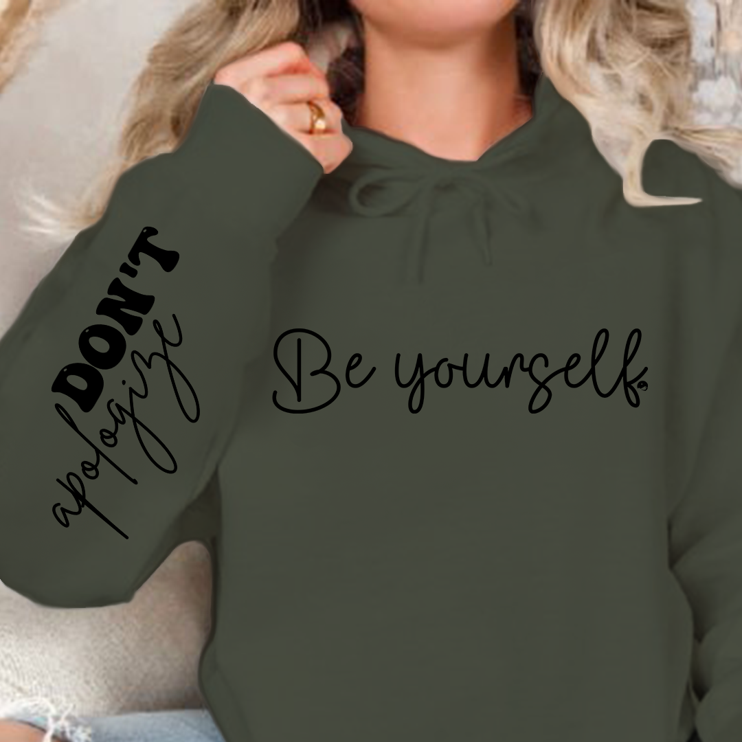 Hoodie Unisex Be Yourself Don't Apologize