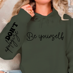 Hoodie Unisex Be Yourself Don't Apologize