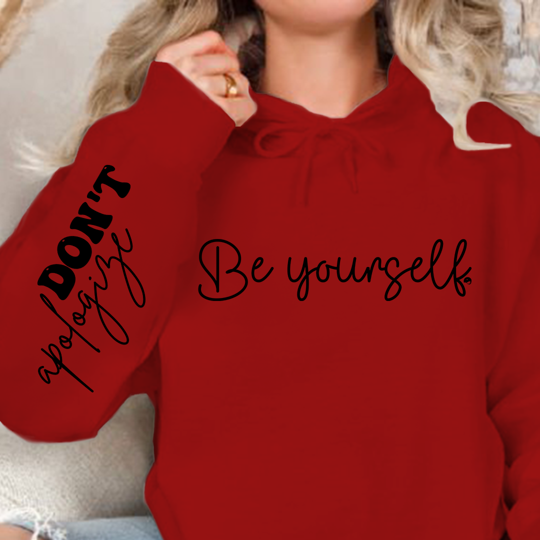Hoodie Unisex Be Yourself Don't Apologize