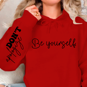 Hoodie Unisex Be Yourself Don't Apologize