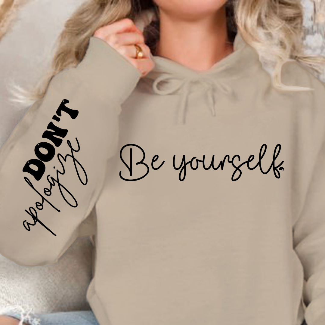 Hoodie Unisex Be Yourself Don't Apologize