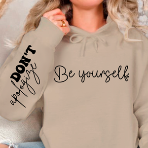 Hoodie Unisex Be Yourself Don't Apologize