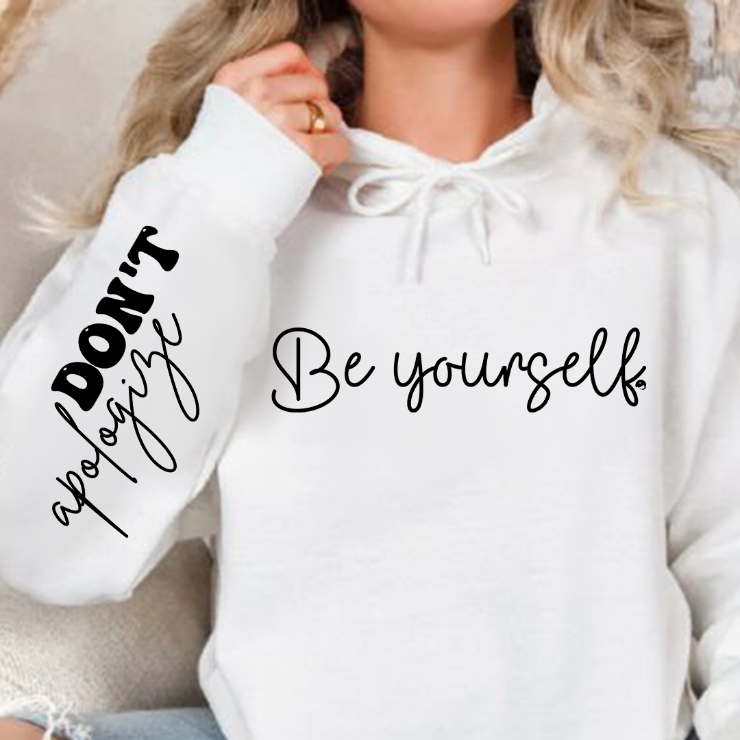 Hoodie Unisex Be Yourself Don't Apologize