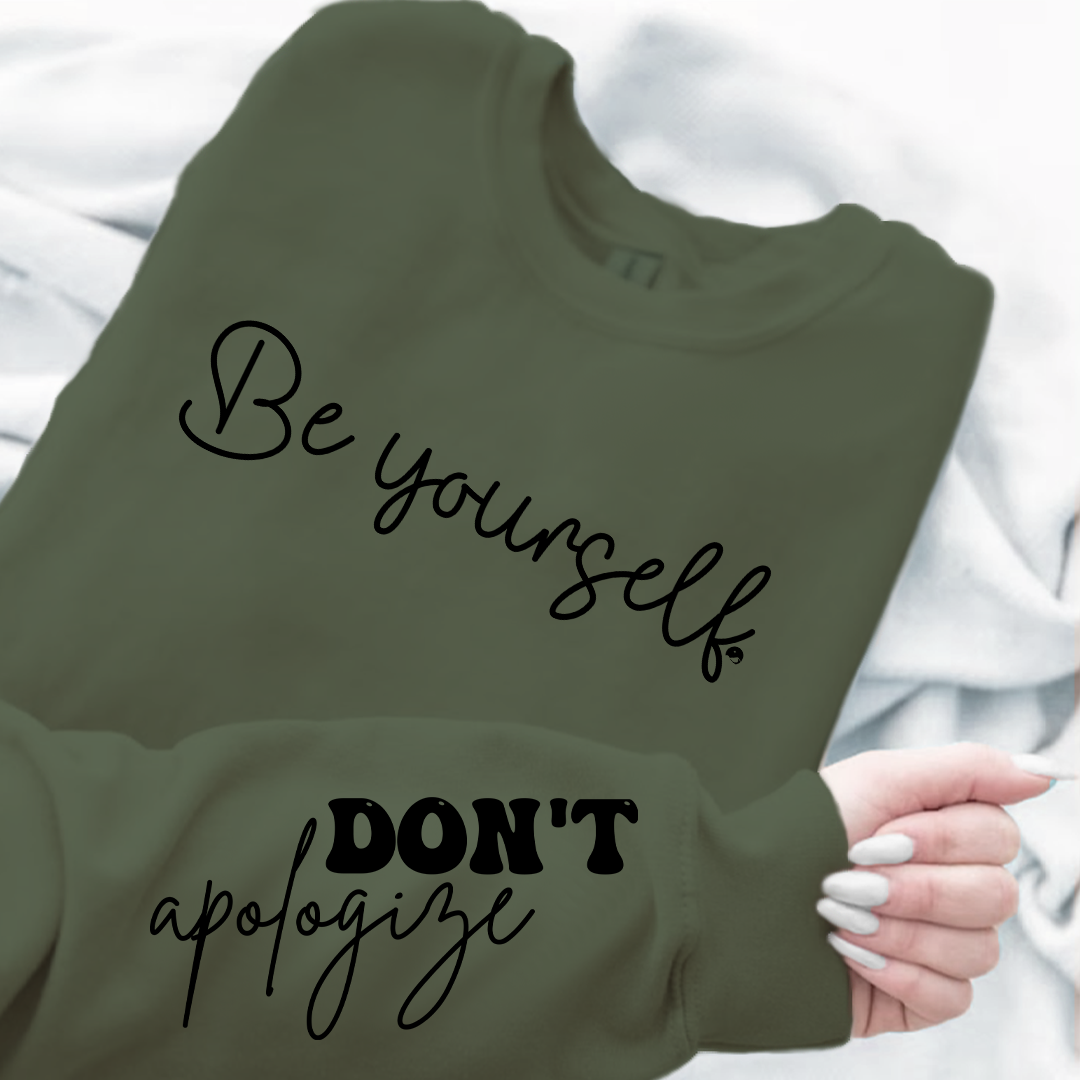 Sweatshirt Unisex Be Yourself Don't Apologize