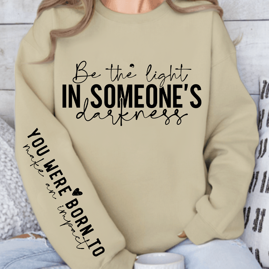 Sweatshirt Unisex Be the light in someone's darkness