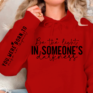 Hoodie Unisex Be the light in someone's darkness