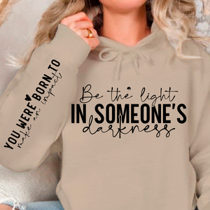 Hoodie Unisex Be the light in someone's darkness