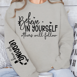 Sweatshirt Unisex Believe in Yoursel Others Will Follow
