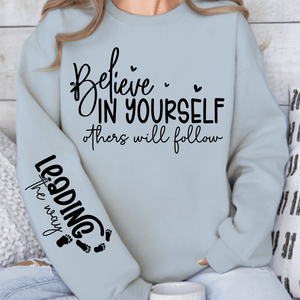 Sweatshirt Unisex Believe in Yoursel Others Will Follow
