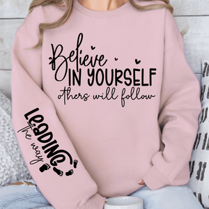 Sweatshirt Unisex Believe in Yoursel Others Will Follow