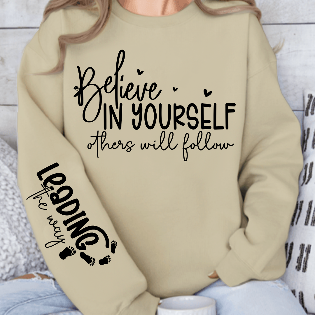 Sweatshirt Unisex Believe in Yoursel Others Will Follow