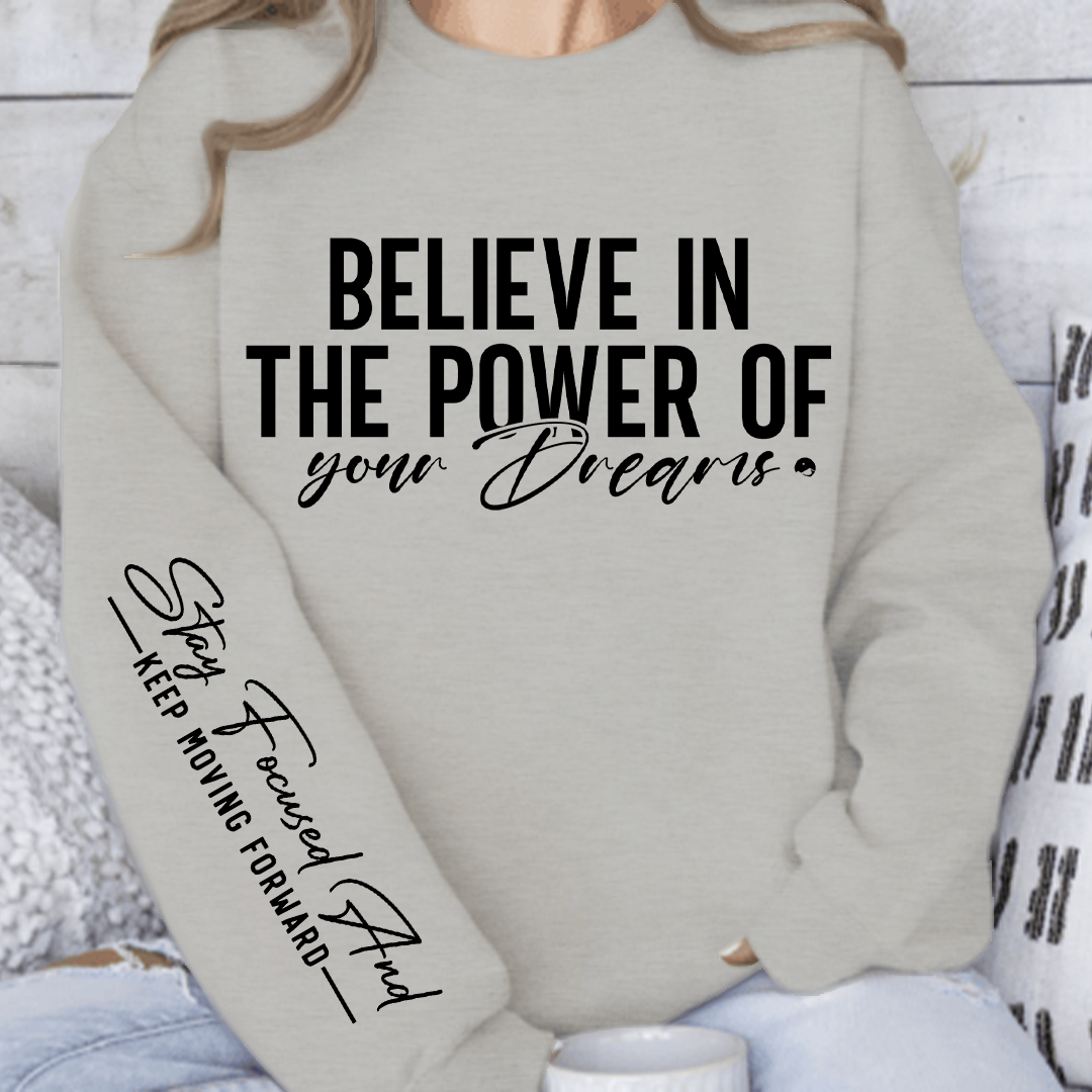 Sweatshirt Unisex Believe in the power of your dreams