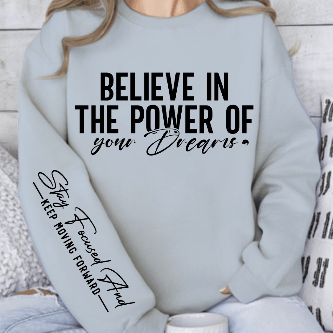 Sweatshirt Unisex Believe in the power of your dreams