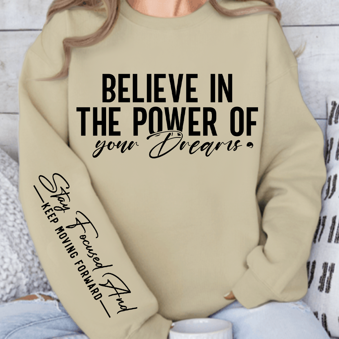 Sweatshirt Unisex Believe in the power of your dreams