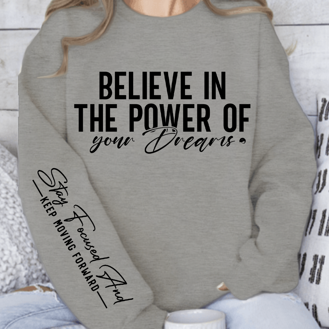 Sweatshirt Unisex Believe in the power of your dreams