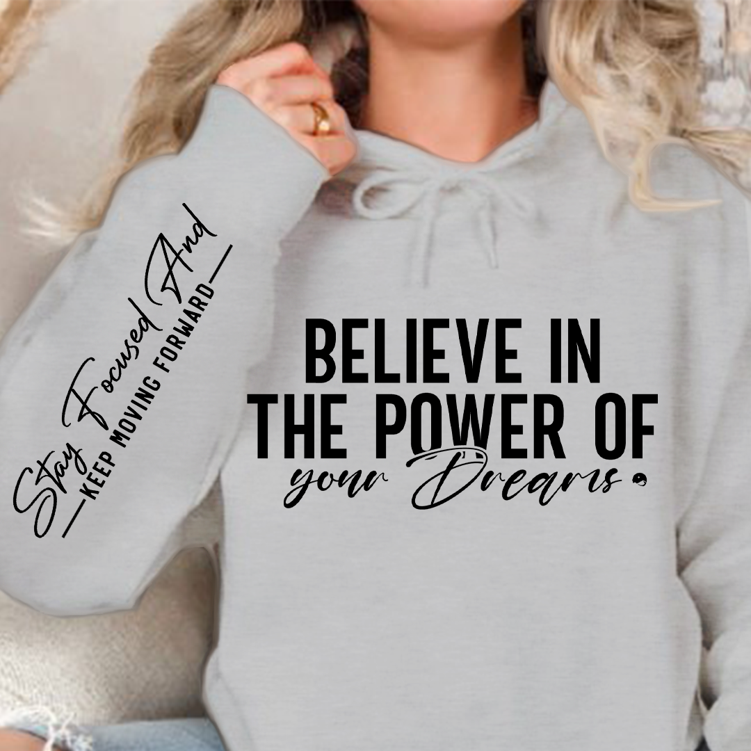 Hoodie Unisex Believe in the power of your dreams