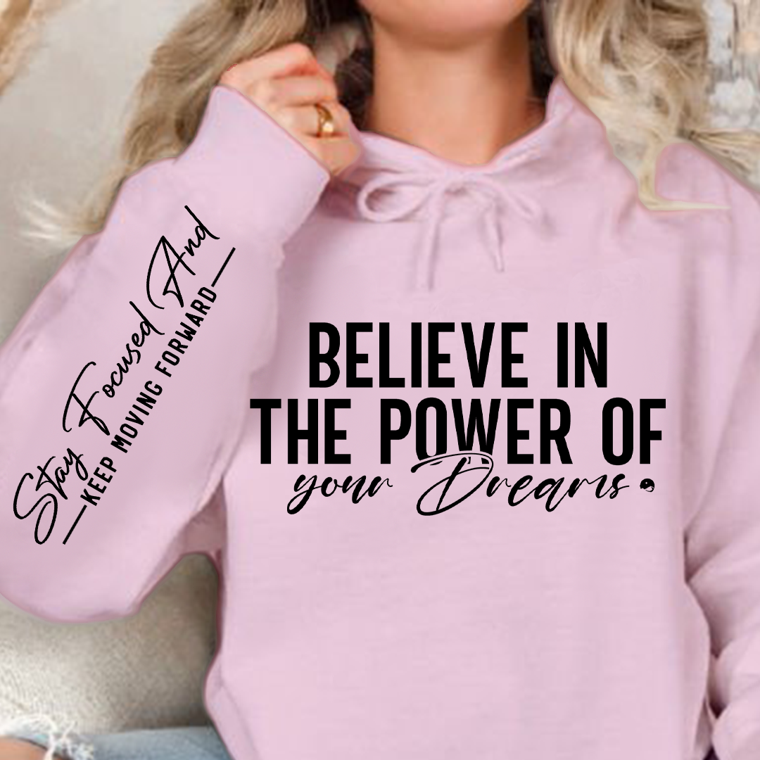 Hoodie Unisex Believe in the power of your dreams