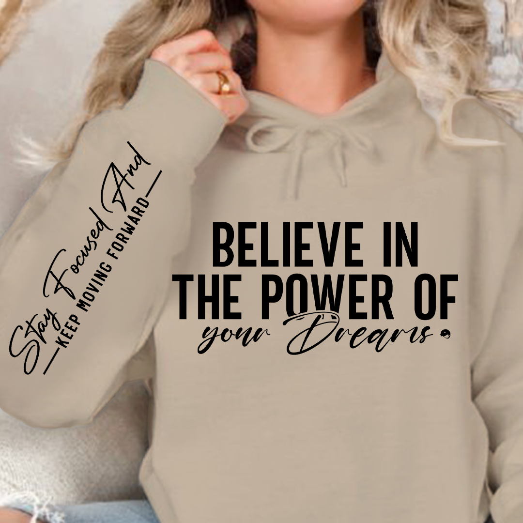 Hoodie Unisex Believe in the power of your dreams