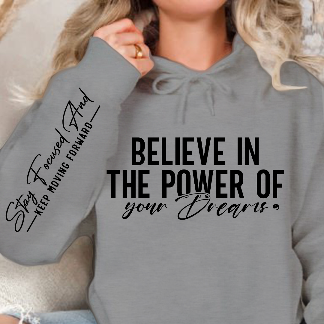 Hoodie Unisex Believe in the power of your dreams
