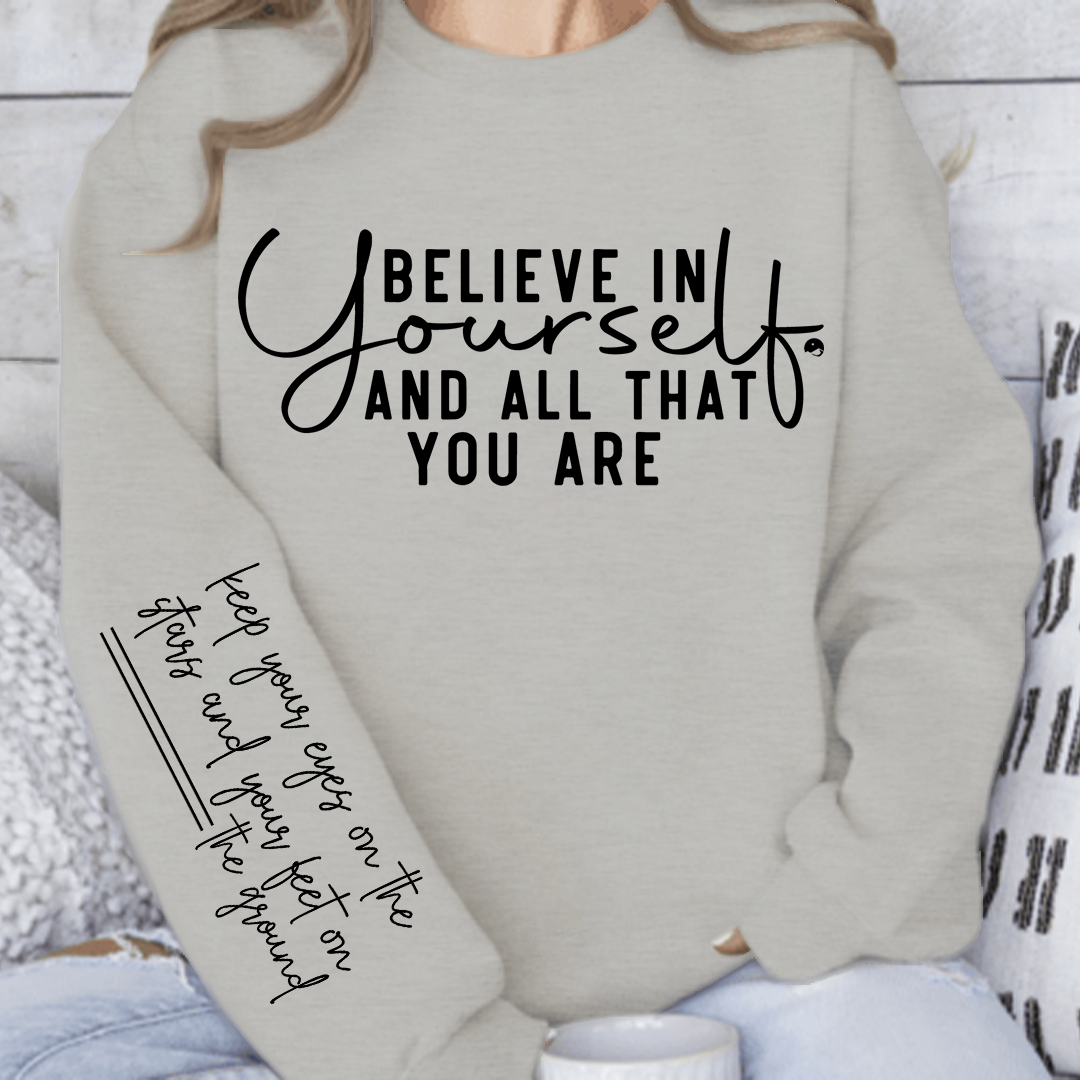 Sweatshirt Unisex Believe in yourself and all that you are