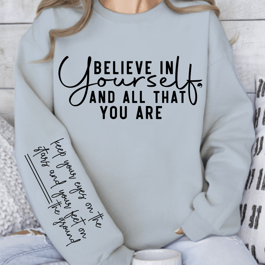 Sweatshirt Unisex Believe in yourself and all that you are