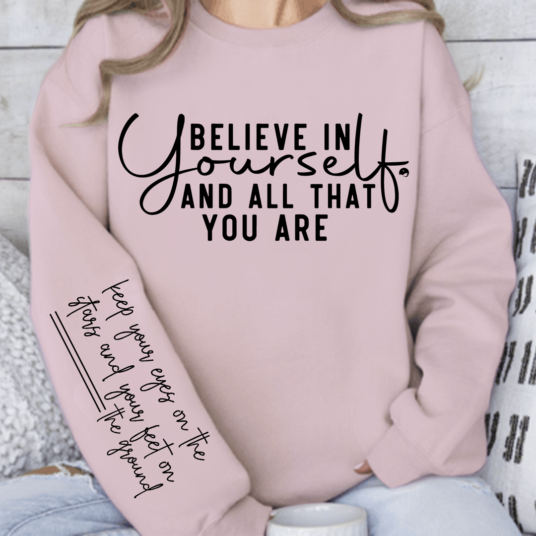 Sweatshirt Unisex Believe in yourself and all that you are